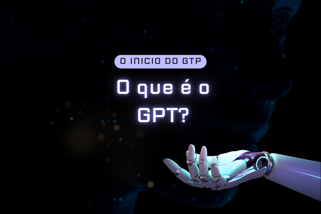 A Evolução do GPT: Do Início ao GPT-4